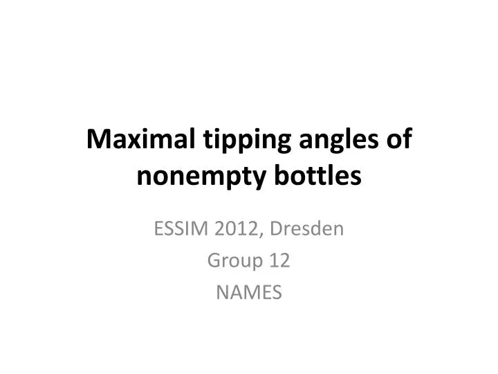 maximal tipping angles of nonempty bottles
