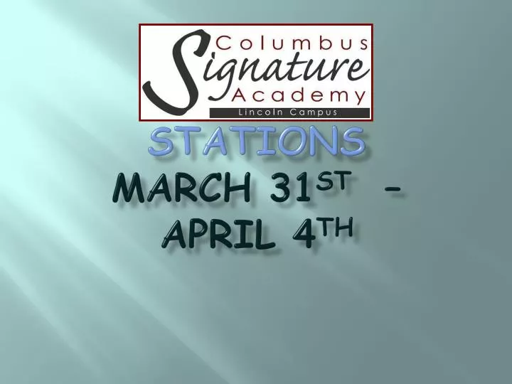 stations march 31 st april 4 th