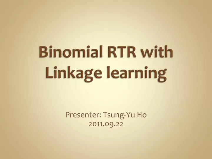 binomial rtr with linkage learning
