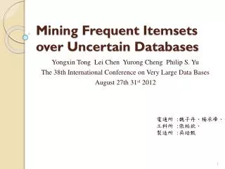 Mining Frequent Itemsets over Uncertain Databases