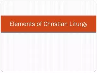 Elements of Christian Liturgy