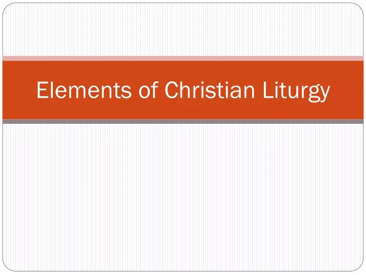 elements of christian liturgy