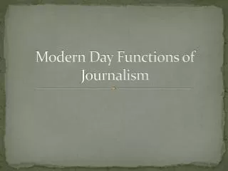 Modern Day Functions of Journalism