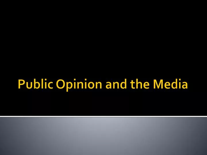 public opinion and the media