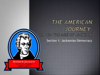 The American Journey: Ch. 10: The Age of Jackson