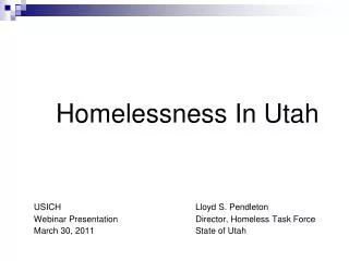 Homelessness In Utah USICH 				Lloyd S. Pendleton