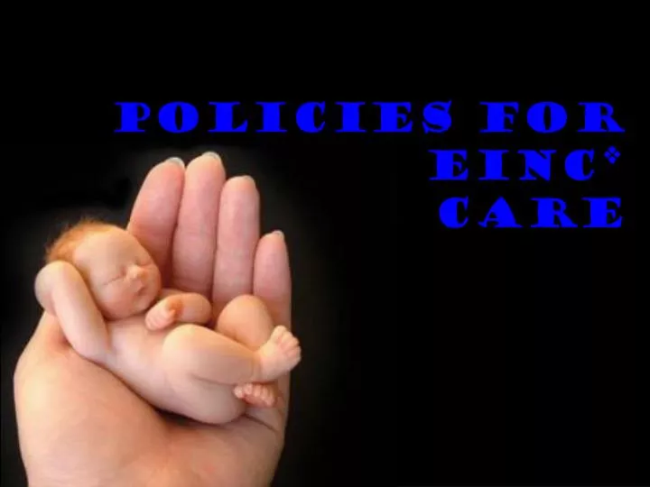 policies for einc care