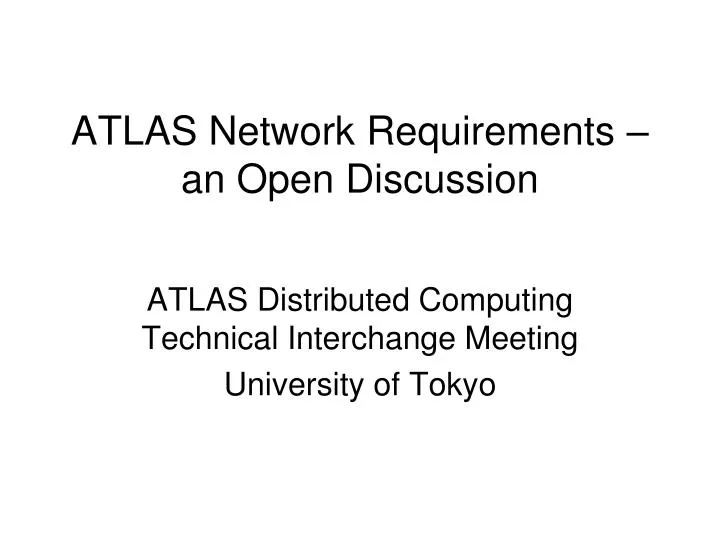 atlas network requirements an open discussion