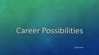 Career Possibilities