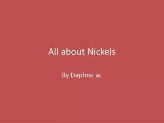 All about Nickels