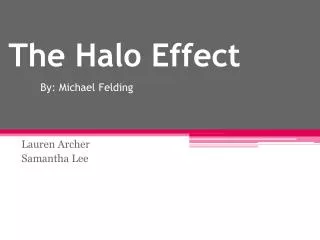 The Halo Effect By: Michael Felding