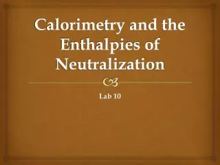Calorimetry and the Enthalpies of Neutralization