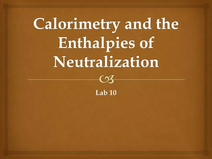 calorimetry and the enthalpies of neutralization