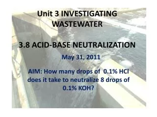 Unit 3 INVESTIGATING WASTEWATER 3.8 ACID-BASE NEUTRALIZATION