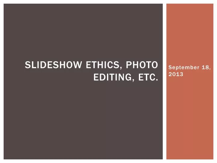 slideshow ethics photo editing etc