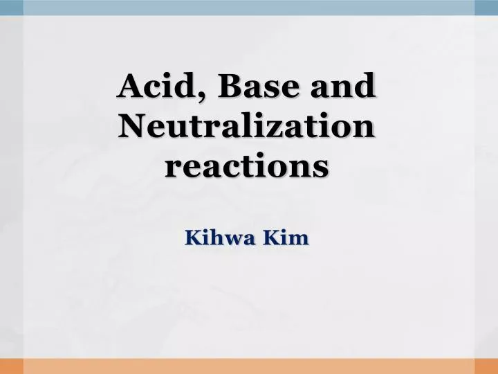 acid base and neutralization reactions kihwa kim