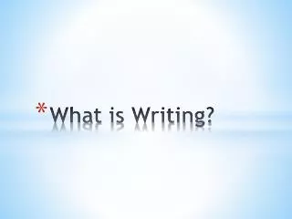 What is Writing?