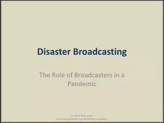 Disaster Broadcasting