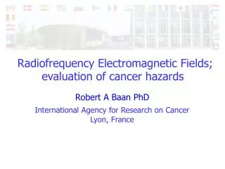 Radiofrequency Electromagnetic Fields; evaluation of cancer hazards