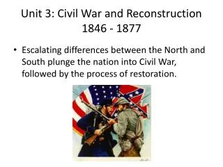 Unit 3: Civil War and Reconstruction 1846 - 1877