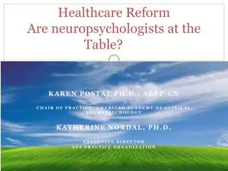 Healthcare Reform Are neuropsychologists at the Table? 