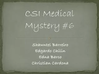 CSI Medical Mystery #6