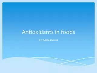 Antioxidants in foods