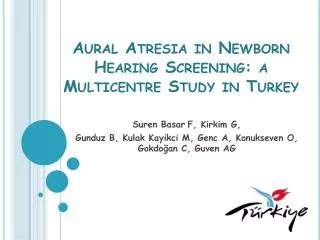 Aural A tresia in N ewborn H earing S creening : a M ulticentr e S tudy in Turkey