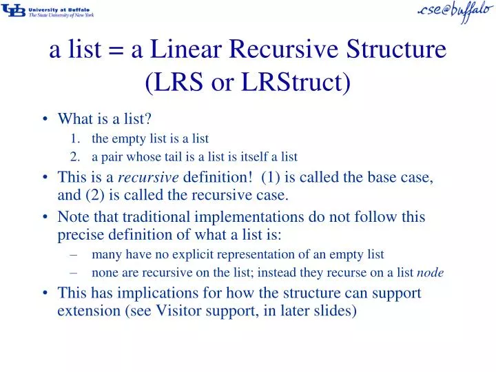 a list a linear recursive structure lrs or lrstruct