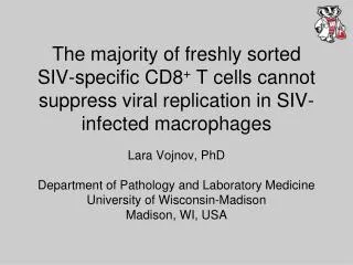 Lara Vojnov, PhD Department of Pathology and Laboratory Medicine University of Wisconsin-Madison