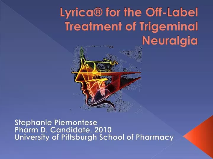 lyrica for the off label treatment of trigeminal neuralgia