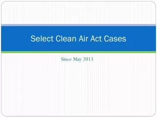Select Clean Air Act Cases