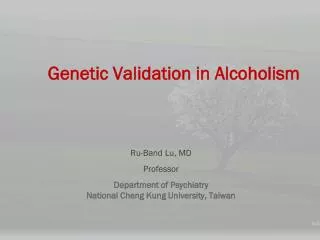 Genetic Validation in Alcoholism