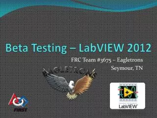 Beta Testing – LabVIEW 2012