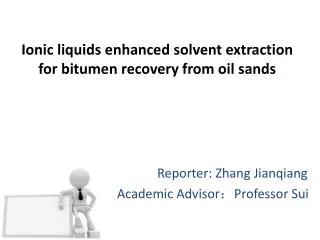 I onic liquids enhanced solvent extraction for bitumen recovery from oil sands