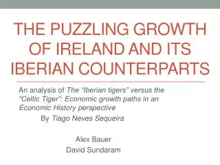 The puzzling growth of IRELAND And its Iberian counterparts