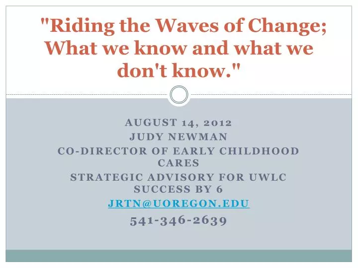 riding the waves of change what we know and what we don t know