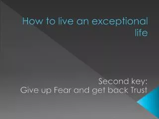 How to live an exceptional life