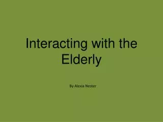 Interacting with the Elderly