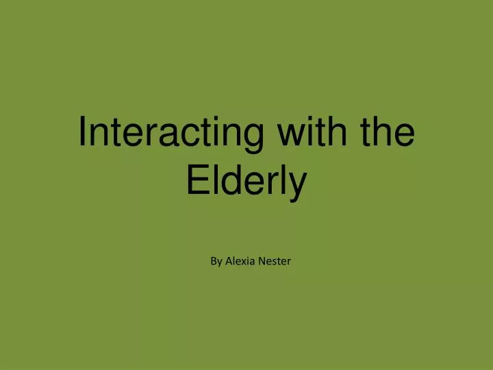 interacting with the elderly