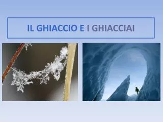 il ghiaccio e i ghiacciai