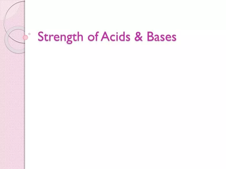 strength of acids bases