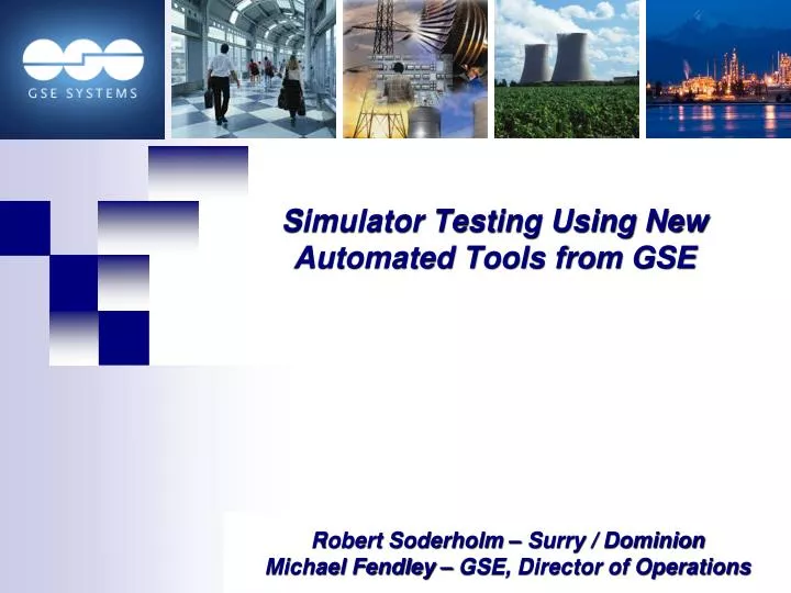 simulator testing using new automated tools from gse