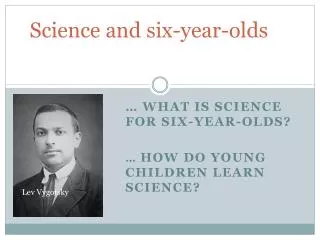 Science and six-year-olds