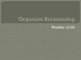 Organism Relationship