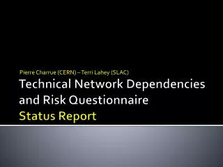 Technical Network Dependencies and Risk Questionnaire Status Report