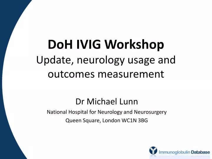 doh ivig workshop update neurology usage and outcomes measurement