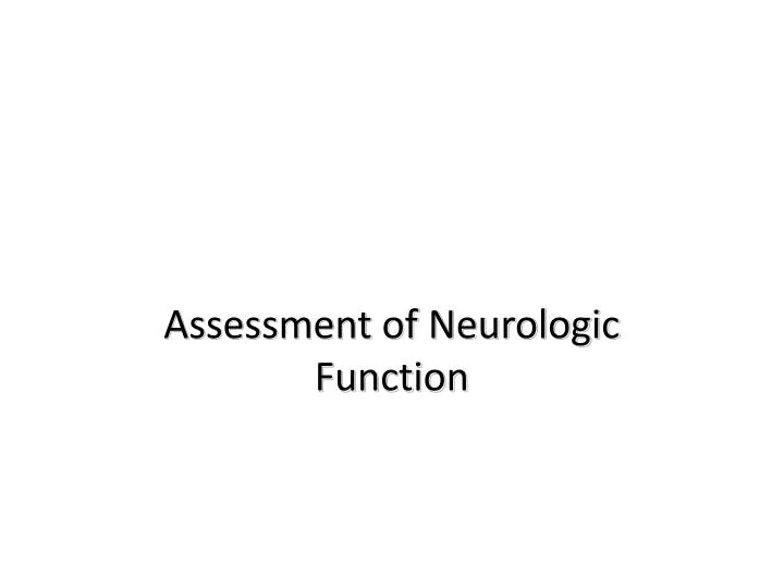 assessment of neurologic function