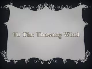To The Thawing Wind
