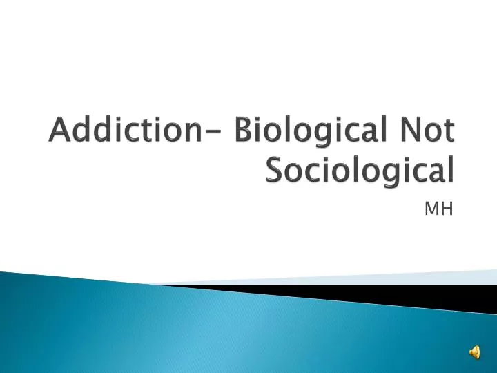 addiction biological not sociological